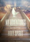 My Adventures with the Holy Spirit by Marvell Branch